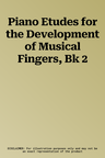 Piano Etudes for the Development of Musical Fingers, Bk 2