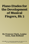 Piano Etudes for the Development of Musical Fingers, Bk 3