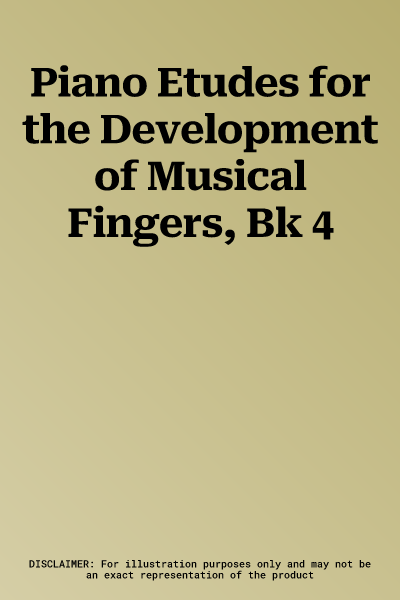 Piano Etudes for the Development of Musical Fingers, Bk 4