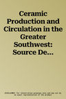 Ceramic Production and Circulation in the Greater Southwest: Source Determination by Inaa and Complementary Mineralogical Investigations