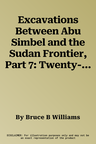 Excavations Between Abu Simbel and the Sudan Frontier, Part 7: Twenty-Fifth Dynasty and Napatan Remains at Qustul Cemeteries W and V