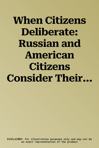 When Citizens Deliberate: Russian and American Citizens Consider Their Relationship