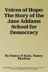 Voices of Hope: The Story of the Jane Addams School for Democracy