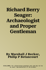 Richard Berry Seager: Archaeologist and Proper Gentleman