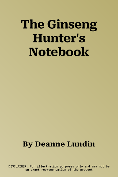 The Ginseng Hunter's Notebook