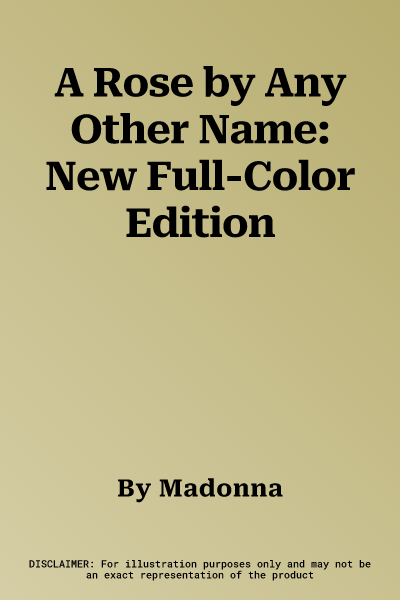 A Rose by Any Other Name: New Full-Color Edition