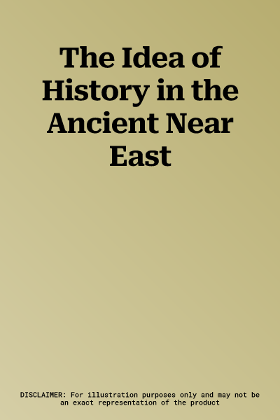 The Idea of History in the Ancient Near East