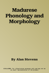 Madurese Phonology and Morphology