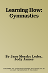 Learning How: Gymnastics