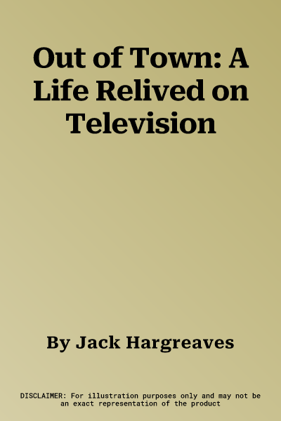 Out of Town: A Life Relived on Television