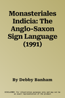 Monasteriales Indicia: The Anglo-Saxon Sign Language (1991)