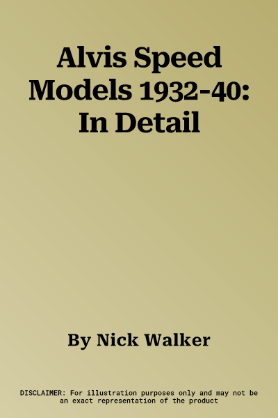 Alvis Speed Models 1932-40: In Detail