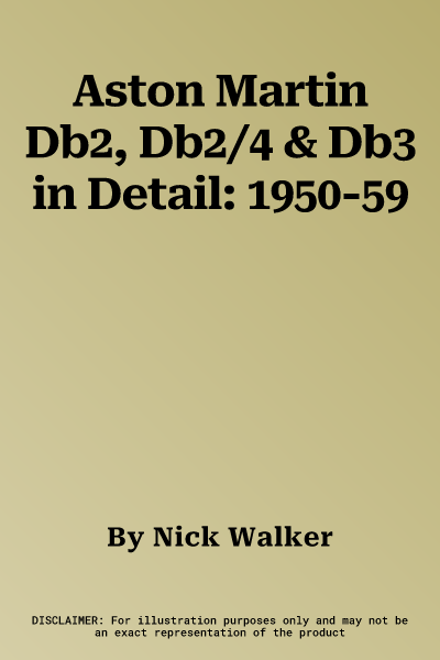 Aston Martin Db2, Db2/4 & Db3 in Detail: 1950-59