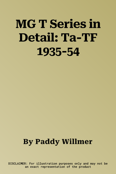 MG T Series in Detail: Ta-TF 1935-54