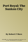 Port Royal: The Sunken City