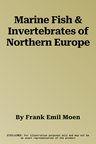 Marine Fish & Invertebrates of Northern Europe