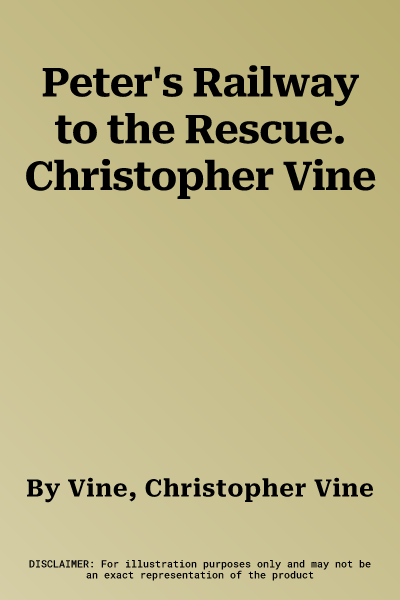 Peter's Railway to the Rescue. Christopher Vine