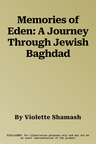 Memories of Eden: A Journey Through Jewish Baghdad