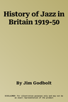 History of Jazz in Britain 1919-50