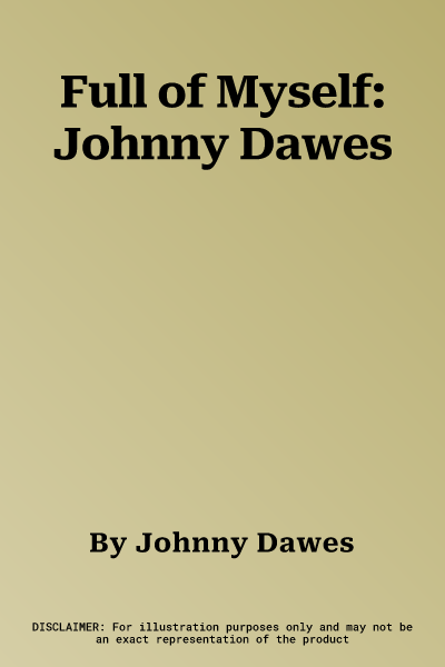 Full of Myself: Johnny Dawes