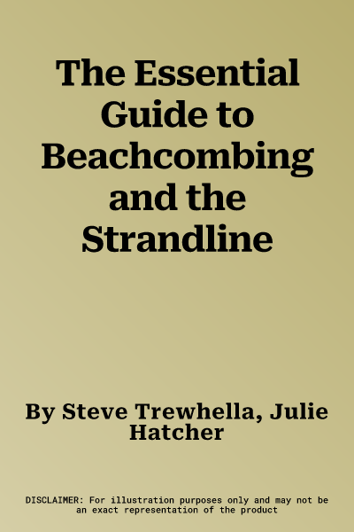 The Essential Guide to Beachcombing and the Strandline