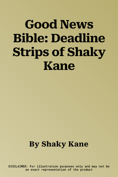 Good News Bible: Deadline Strips of Shaky Kane