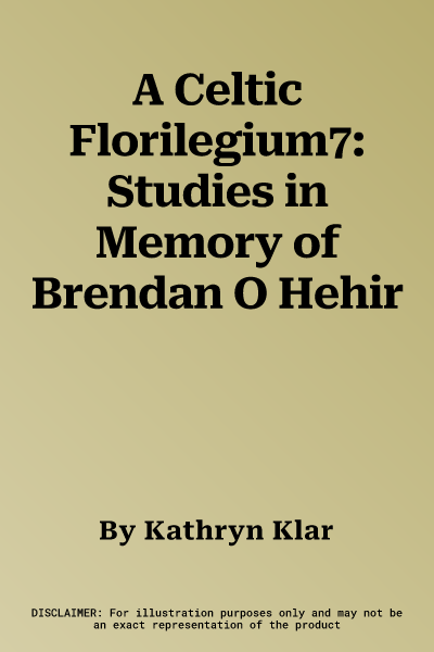 A Celtic Florilegium7: Studies in Memory of Brendan O Hehir