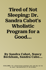 Tired of Not Sleeping: Dr. Sandra Cabot's Wholistic Program for a Good Night's Sleep