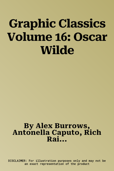 Graphic Classics Volume 16: Oscar Wilde