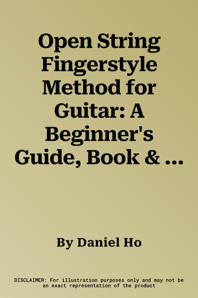 Open String Fingerstyle Method for Guitar: A Beginner's Guide, Book & CD