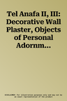 Tel Anafa II, III: Decorative Wall Plaster, Objects of Personal Adornment and Glass Counters, Tools for Textile Manufacture and Miscellan