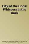 City of the Gods: Whispers in the Dark