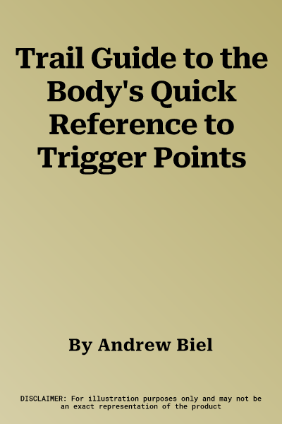 Trail Guide to the Body's Quick Reference to Trigger Points