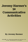 Jeremy Harmer's 50 Communicative Activities