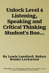 Unlock Level 4 Listening, Speaking and Critical Thinking Student's Book with Digital Pack [With eBook]