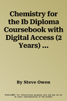 Chemistry for the Ib Diploma Coursebook with Digital Access (2 Years) [With Access Code]