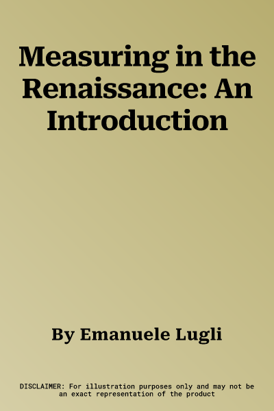 Measuring in the Renaissance: An Introduction