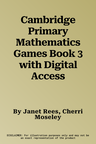 Cambridge Primary Mathematics Games Book 3 with Digital Access