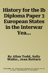 History for the Ib Diploma Paper 3 European States in the Interwar Years (1918-1939) Coursebook with Digital Access (2 Years)