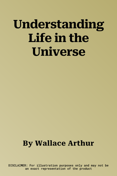 Understanding Life in the Universe