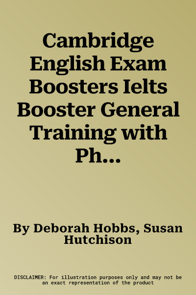 Cambridge English Exam Boosters Ielts Booster General Training with Photocopiable Exam Resources for Teachers: Comprehensive Exam Practice for Student