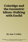 Coleridge and the Geometric Idiom: Walking with Euclid