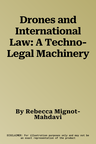 Drones and International Law: A Techno-Legal Machinery