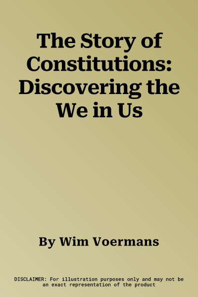 The Story of Constitutions: Discovering the We in Us