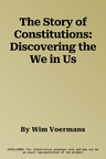 The Story of Constitutions: Discovering the We in Us