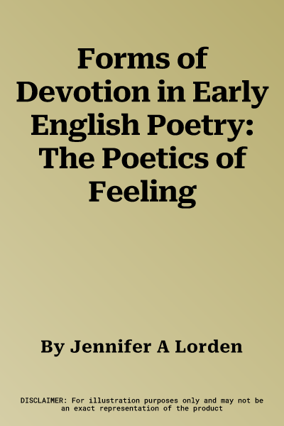 Forms of Devotion in Early English Poetry: The Poetics of Feeling