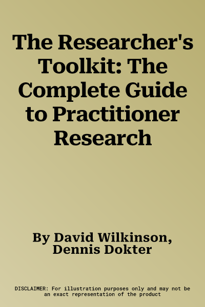 The Researcher's Toolkit: The Complete Guide to Practitioner Research