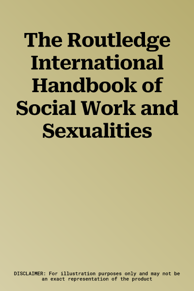 The Routledge International Handbook of Social Work and Sexualities