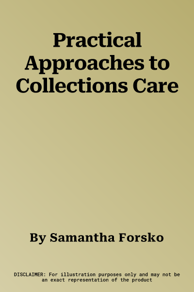 Practical Approaches to Collections Care