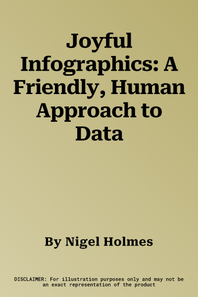 Joyful Infographics: A Friendly, Human Approach to Data